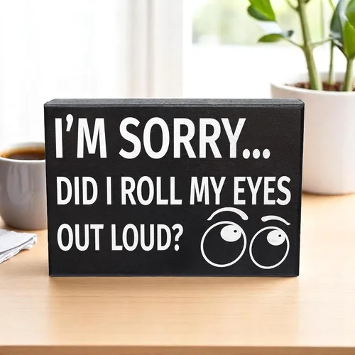 Vista 5 de Divertido letrero en rollo de ojos – I'm Sorry Did I Roll My Eyes Out Loud – Regalo para compañeros de trabajo, amigos, adolescentes, humor