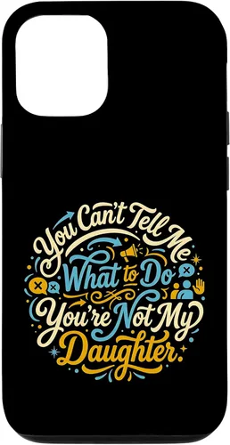 Vista 28 de You Can't Tell Me What to Do You're Not My Daughter Modern Case for iPhone 17