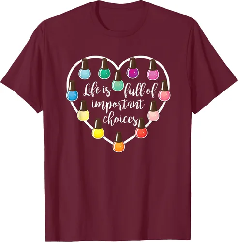 Vista 15 de Life Is Full Of Important Choices - Camiseta de regalo para esmalte de uñas