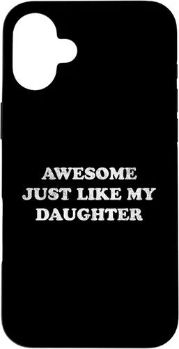 Vista 23 de Awesome Just Like My Daughter Funny for Mom or Dad Parent Case for iPhone 17