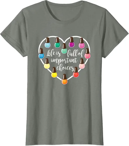 Vista 17 de Life Is Full Of Important Choices - Camiseta de regalo para esmalte de uñas