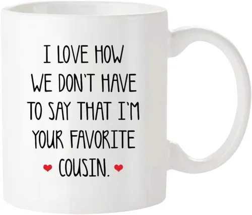 Vista 2 de Fonhark - Taza de café con texto en inglés "I Love How We Don't Have To Say That I'm Your Favorite Cousin Ever", taza de café de 11 onzas