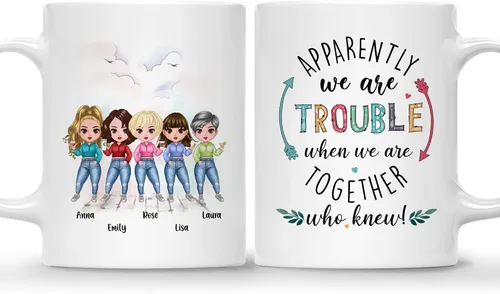 Vista 18 de GOSSBY Taza personalizada (2 Sisters) ¡Aparentemente somos problemas cuando estamos juntos, quién sabía! Taza personalizada para mejor amiga