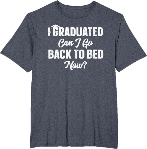 Vista 101 de Graduation Gift For Her Camiseta I Graduated Can I Go Back To Bed Now, Negro