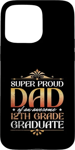 Vista 28 de Super Proud Dad Of An Awesome 12th Grade Graduate Parents Case for iPhone 16