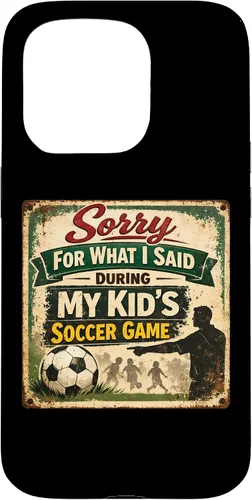 Vista 14 de Sorry for What i Said During My Kid's Soccer Game Day Parent Case for iPhone 17
