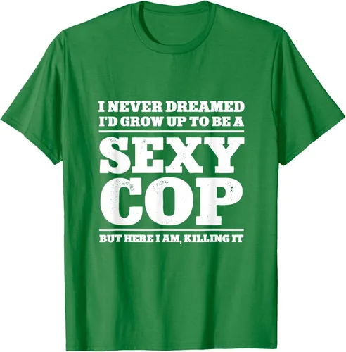 Vista 3 de I never dreamed to ID grow up to be a sexy poli polisman tee T-Shirt Negro