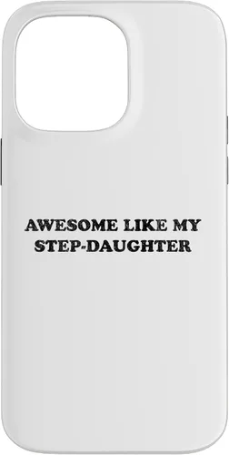 Vista 21 de Awesome Like My Step Daughter Funny for Mom or Dad Parent Case for iPhone 17