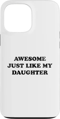 Vista 24 de Awesome Just Like My Daughter Funny for Mom or Dad Parent Case for iPhone 17