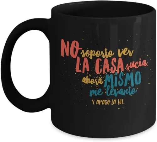 Vista 4 de Taza de Café Casa Sucia Vaso, taza de té divertidas, tazas personalizadas, taza de café inspiradoras, taza con mensajes positivos.