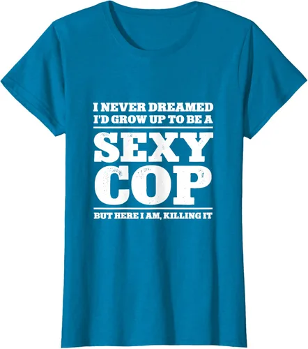 Vista 57 de I never dreamed to ID grow up to be a sexy poli polisman tee T-Shirt Negro