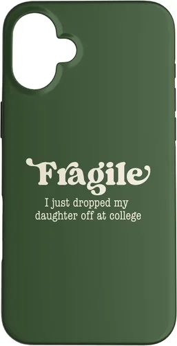 Vista 22 de Fragile I Just Dropped My Daughter Off at College Parents Case for iPhone 16