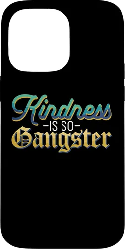 Vista 21 de Motivational Kindness is So Gangster Nice People Case for iPhone 17