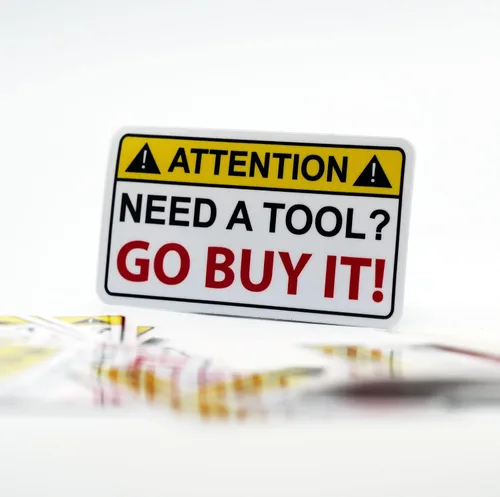 Vista 6 de Need A Tool Warning Go Buy One Sticker