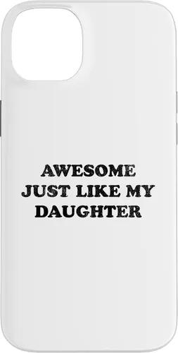 Vista 15 de Awesome Just Like My Daughter Funny for Mom or Dad Parent Case for iPhone 17
