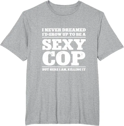 Vista 31 de I never dreamed to ID grow up to be a sexy poli polisman tee T-Shirt Negro