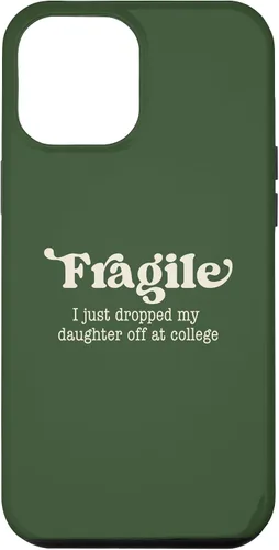 Vista 25 de Fragile I Just Dropped My Daughter Off at College Parents Case for iPhone 16