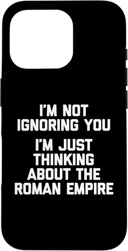 Vista 20 de I'm Not Ignoring You (I'm Thinking About The Roman Empire) Case for iPhone 17