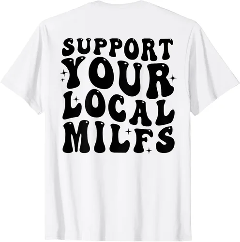 Vista 3 de Apoya a tus milfs locales Groovy Front & Back Funny T-Shirt, Blanco