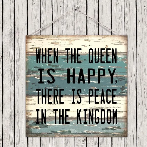 Vista 3 de Placa rústica de madera con texto en inglés "When The Queen Is Happy There Is Peace in The Kingdom