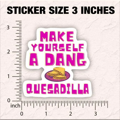 Vista 4 de (3 piezas) - Calcomanías de vinilo con frase "Make Yourself A Dang Quesadilla" con frase motivacional sarcástica para Kindle, laptop, botella