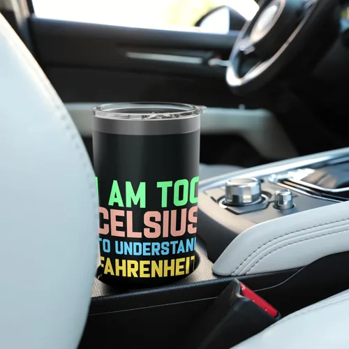 Vista 6 de Vaso aislado de acero inoxidable con texto en inglés "I am Too Celsius To Understand Fahrenheit