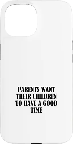 Vista 6 de Parents want their children to have a good time Case for iPhone 16