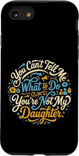Vista 18 de You Can't Tell Me What to Do You're Not My Daughter Modern Case for iPhone 17