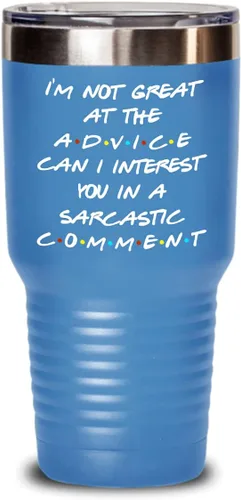 Vista 3 de Friends Theme Tumbler for Bestfriend or Coworker Im Not Great At The Advice Can I Interest You in a Sarcastic Comment 20 or 30oz Powder Coated