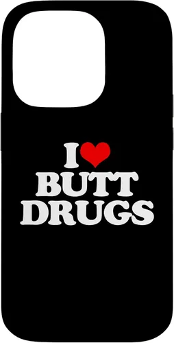 Vista 17 de iPhone 16 I Love Butt Drugs - Funny Saying Sarcastic Cute Cool Novelty Case