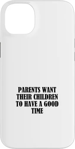 Vista 15 de Parents want their children to have a good time Case for iPhone 16