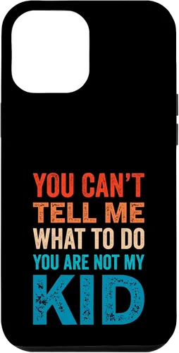 Vista 25 de You Can't Tell Me What To Do You Are Not My Kid Case for iPhone 16