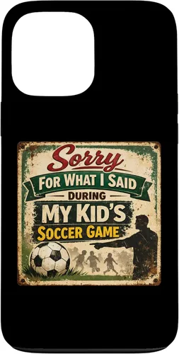 Vista 24 de Sorry for What i Said During My Kid's Soccer Game Day Parent Case for iPhone 17