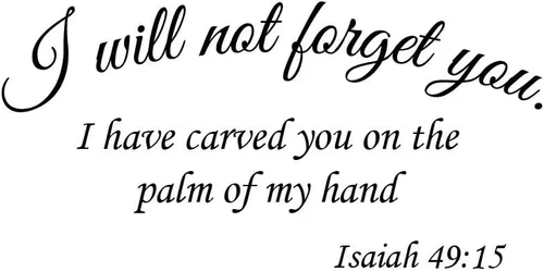 Vista 2 de Newclew I Will Not Forget You. I Have Carved You on The Palm of My Hand - Isaías 49:15 - Adhesivo decorativo para pared, diseño de refranes
