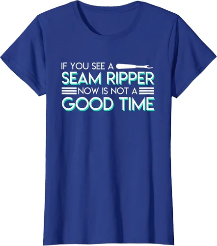 Vista 40 de If You See A Seam Ripper Now is Not A Good Time Sewing T-Shirt