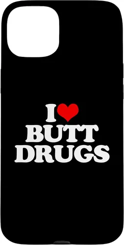 Vista 9 de iPhone 16 I Love Butt Drugs - Funny Saying Sarcastic Cute Cool Novelty Case