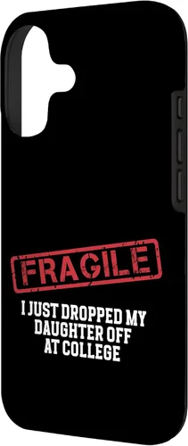 Vista 79 de Fragile I Just Dropped My Daughter Off at College Case for iPhone 16