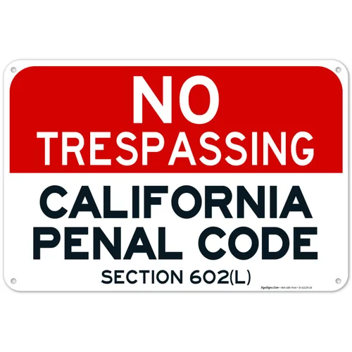 Vista 16 de Señal de California No Trespassing, sección 602 de código penal, 10 x 7 pulgadas, aluminio 040 libre de óxido, resistente a la decoloración