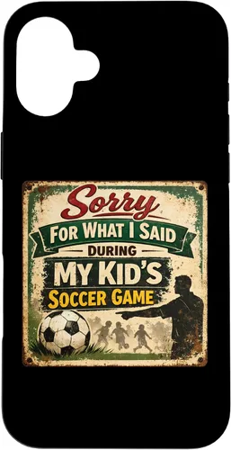 Vista 23 de Sorry for What i Said During My Kid's Soccer Game Day Parent Case for iPhone 17
