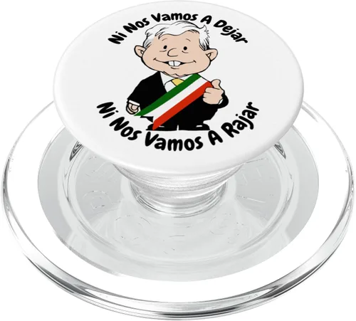Vista 8 de AMLO Amlito Ni Nos Vamos A Dejar Ni Nos Vamos A Rajar México PopSockets intercambiables PopGrip