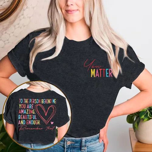 Vista 3 de Camisetas de salud mental para mujer, con texto en inglés You Matter, camisetas para profesores, para la persona detrás de mí, camiseta positiva