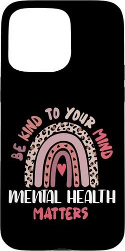 Vista 28 de iPhone 16 Mental Health Matters Rainbow Be Kind To Your Own Mind Case