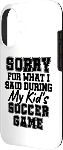 Vista 2 de Sorry for What i Said During My Kid's Soccer Game Day Parent Case for iPhone 17
