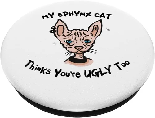 Vista 2 de My Sphynx Thinks You're Ugly Too Funny Hairless Cat Mom Dad PopSockets PopGrip intercambiable