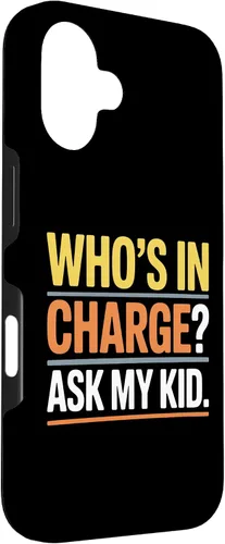 Vista 3 de Who's In Charge? Ask My Kid. Case for iPhone 16