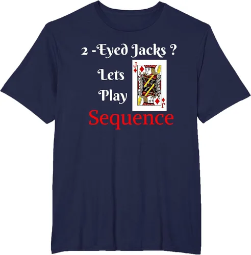Vista 65 de I Have 2-Eyed Jacks Lets Play A Card Board Game T-Shirt Fun T-Shirt