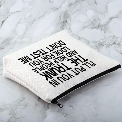 Vista 5 de MNIGIU Bolsa de cosméticos con cita divertida I'll Put You In The Trunk And Help People Look For You Don't Test Me, bolsa de cosméticos, regalo