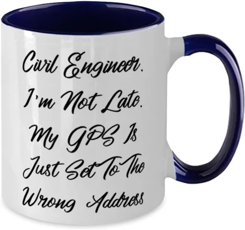 Vista 2 de Ingeniero civil. Taza con texto en inglés "I'm Not Late. My GPS Is Two Tone de 11 onzas", taza de ingeniero civil, los mejores regalos