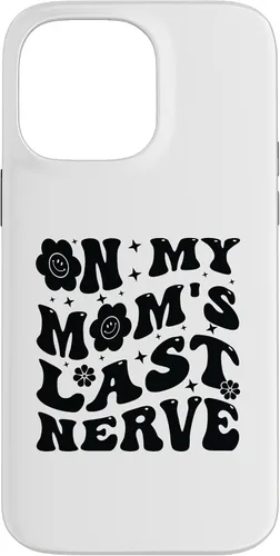 Vista 21 de iPhone 16 On My Mom's Last Nerve - Funny Sarcasm Sarcastic Saying Case