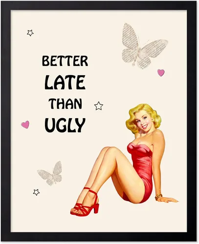Vista 60 de Poster Master Pin Up Girl Poster - Better Late Than Ugly Print - Butterfly Art - Modern Art - Trendy Art - Gift for Men & Women - Funny Decor for